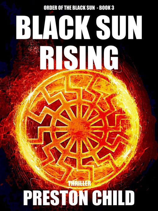 Title details for Black Sun Rising by Preston Child - Available